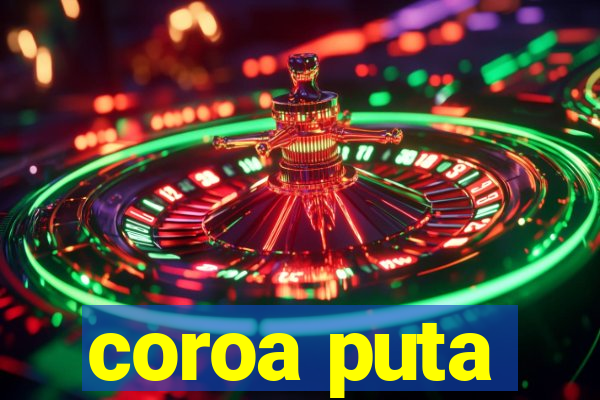 coroa puta